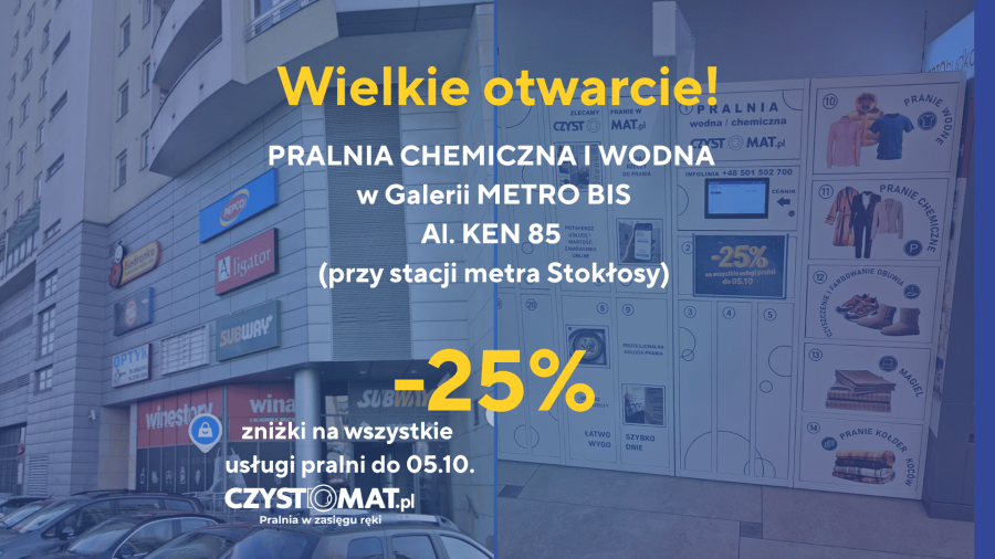 –25% na wszystkie usługi pralni z okazji otwarcia nowego punktu CZYSTOMAT w Galerii Metro Bis!